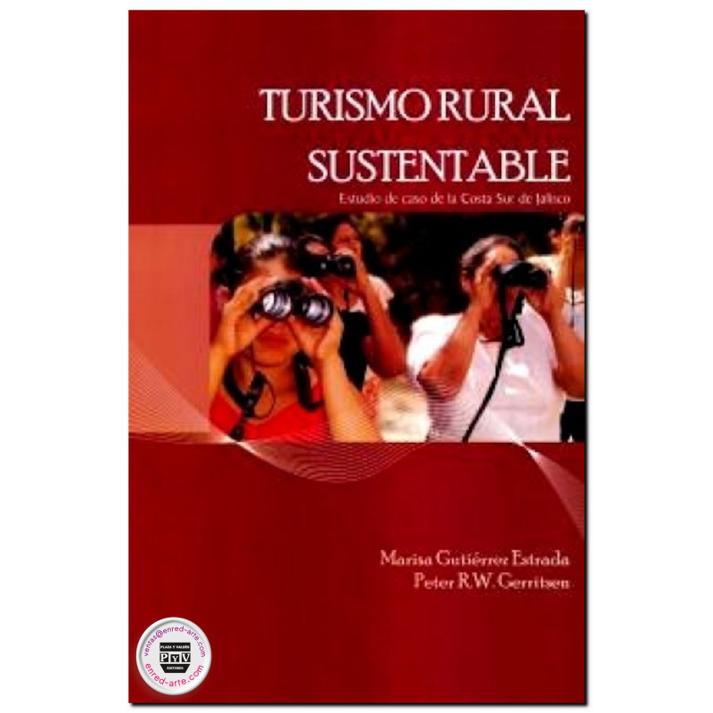 TURISMO RURAL SUSTENTABLE, Estudio de caso de la costa sur de Jalisco, Marisa Gutiérrez Estrada,Peter Rijnaldus Wilhelmus Gerrit