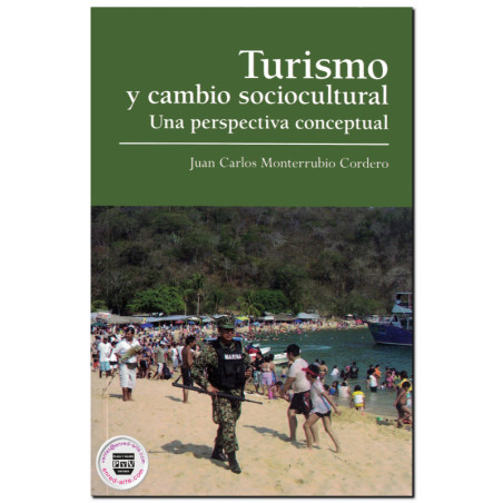 TURISMO Y CAMBIO SOCIOCULTURAL, Una perspectiva conceptual, Juan Carlos Monterrubio Cordero