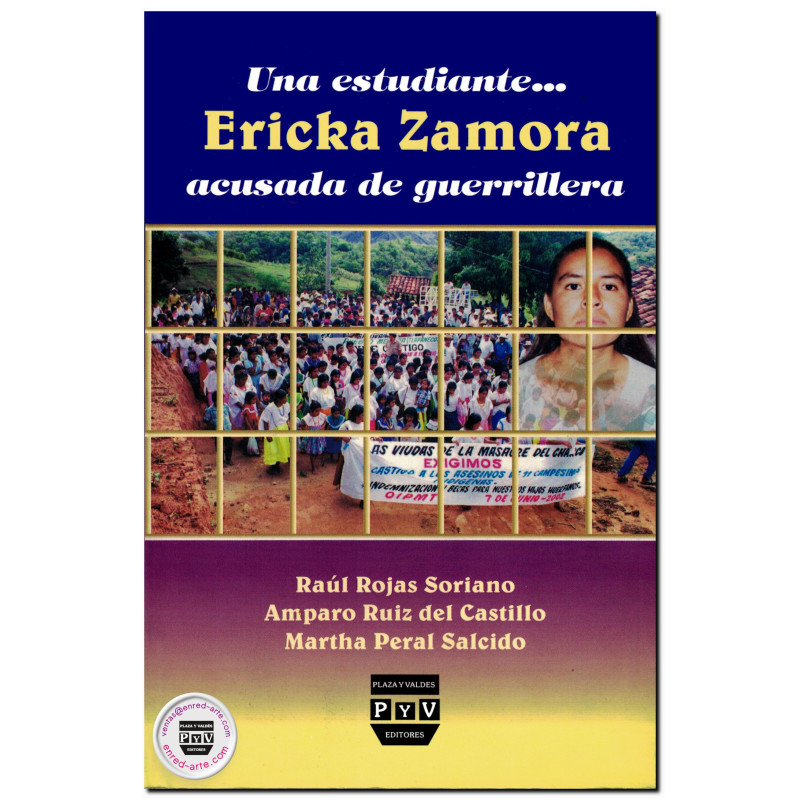 UNA ESTUDIANTE... ERICKA ZAMORA, Acusada de guerrillera, Raúl Rojas Soriano