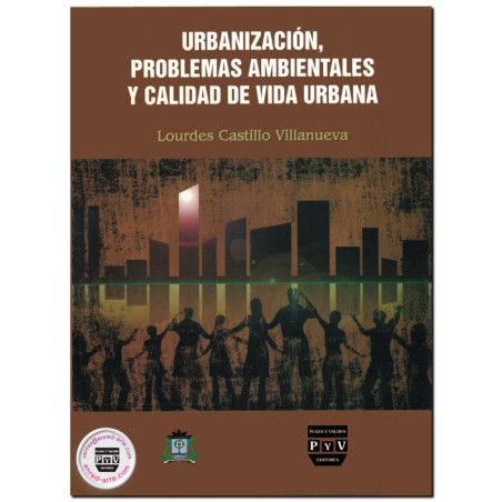 URBANIZACIÓN, PROBLEMAS AMBIENTALES Y CALIDAD DE VIDA URBANA, Lourdes Castillo Villanueva