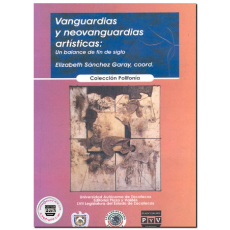 VANGUARDIAS Y NEOVANGUARDIAS ARTÍSTICAS, Un balance de fin de siglo, Elizabeth Sánchez Garay