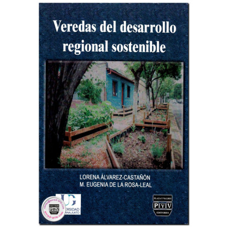 VEREDAS DEL DESARROLLO REGIONAL SOSTENIBLE, Lorena del Carmen Álvarez Castañón,María Eugenia De La Rosa Leal