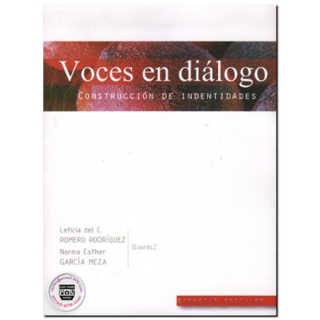 VOCES EN DIÁLOGO, Construcción de identidades, Leticia Del Carmen Romero Rodríguez,Norma Esther García Meza