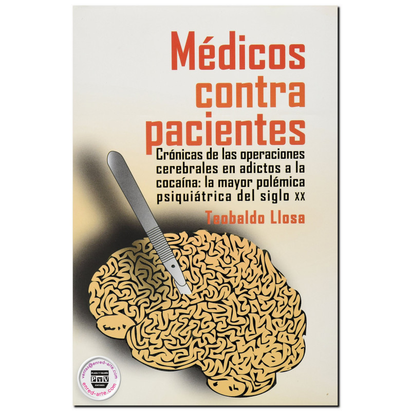 MÉDICOS CONTRA PACIENTES, Crónicas de las operaciones cerebrales en adictos a la cocaína: la mayor polémica psiquiátrica del sig