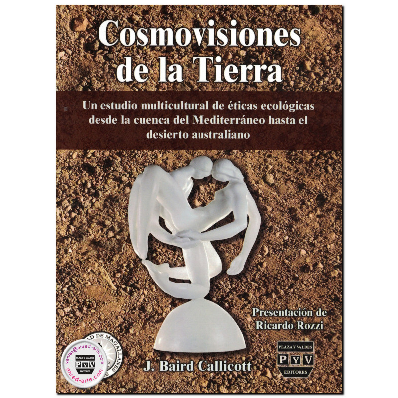 COSMOVISIONES DE LA TIERRA, Un estudio multicultural de éticas ecológicas desde la cuenca del Mediterráneo hasta el desierto aus