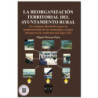 LA REORGANIZACIÓN TERRITORIAL DEL AYUNTAMIENTO RURAL, Un enfoque alternativo para la modernización de los municipios rurales del