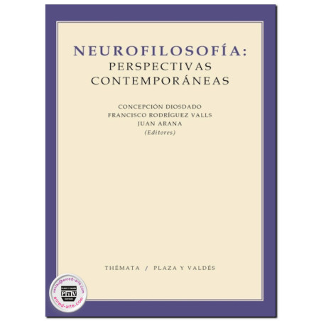 NEUROFILOSOFÍA, Perspectivas contemporaneas, Francisco Rodríguez Valls,Juan Arana,Concepción Diosdado Gómez