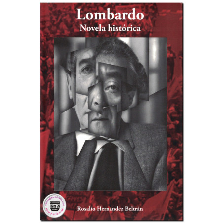 LOMBARDO, Novela Histórica, Rosalío Hernández Beltrán