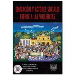 EDUCACIÓN Y ACTORES SOCIALES FRENTE A LAS VIOLENCIAS, Alejandro Álvarez Martínez,Rocío Verdejo Saavedra,Margarita Elena Tapia Fo