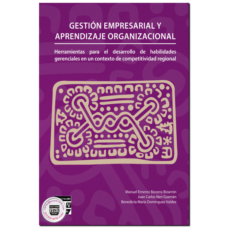 GESTIÓN EMPRESARIAL Y APRENDIZAJE ORGANIZACIONAL, Herramientas para el desarrollo de habilidades gerenciales en un contexto de c