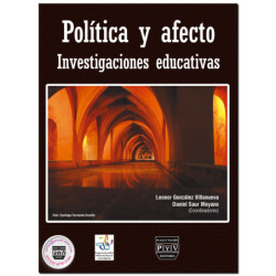 POLÍTICA Y AFECTO, Investigaciones educativas, Leonor González Villanueva,Daniel Saur Moyano