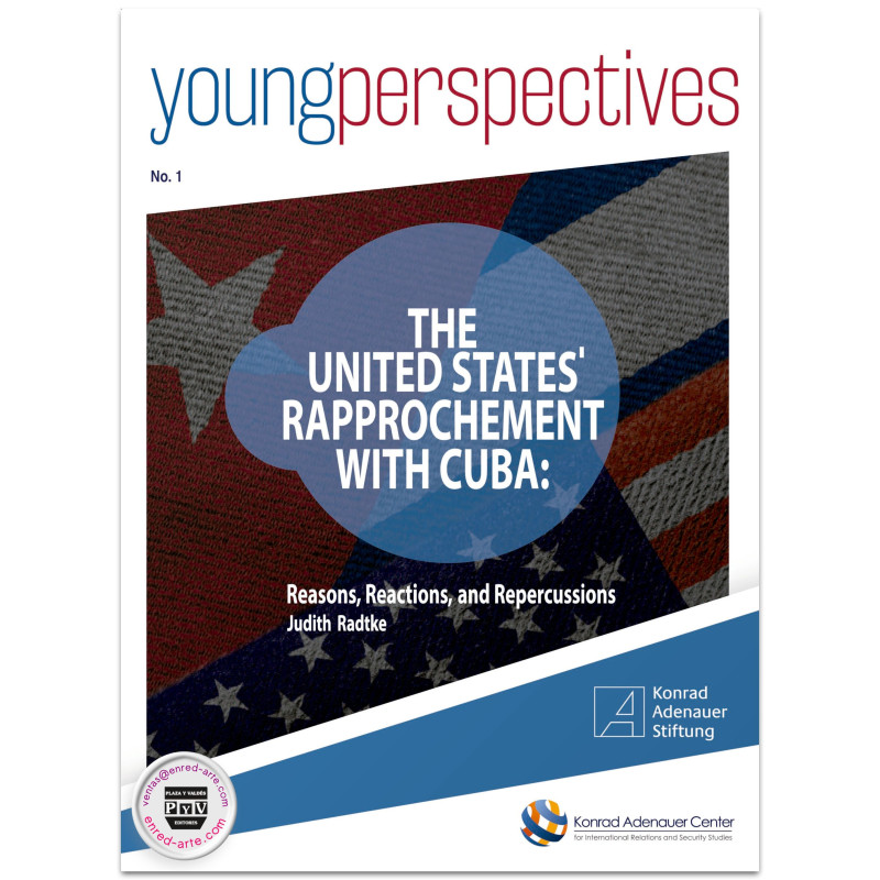 Young Perspectives, Rapprochement With Cuba. Reasons, Reactions And Re