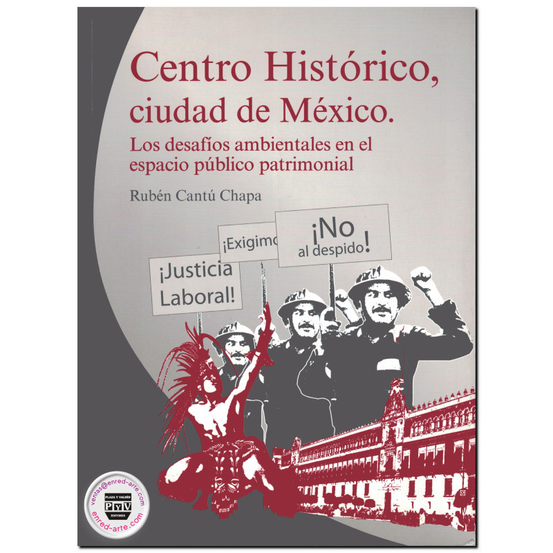 CENTRO HISTÓRICO, CIUDAD DE MÉXICO, Los desafíos ambientales en el espacio publico patrimonial, Rubén Cantú Chapa