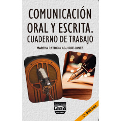 COMUNICACIÓN ORAL Y ESCRITA CUADERNO DE TRABAJO 2a. EDICIÓN