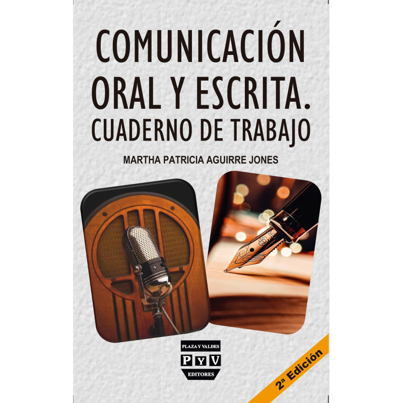 COMUNICACIÓN ORAL Y ESCRITA CUADERNO DE TRABAJO 2a. EDICIÓN
