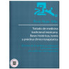 TRATADO DE MEDICINA TRADICIONAL MEXICANA, Bases históricas, teoría y practica clínico-terapéutica, Mario Rojas Alba
