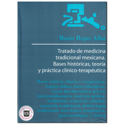 TRATADO DE MEDICINA TRADICIONAL MEXICANA, Bases históricas, teoría y practica clínico-terapéutica, Mario Rojas Alba