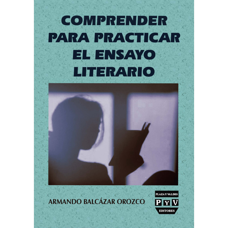 COMPRENDER PARA PRACTICAR EL ENSAYO LITERARIO