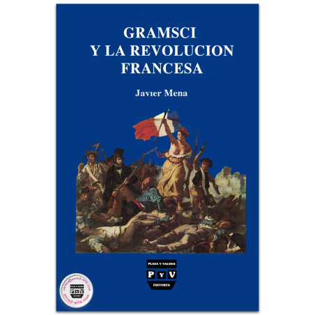 GRAMSCI Y LA REVOLUCIÓN FRANCESA, Javier Mena