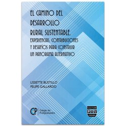 EL CAMINO DEL DESARROLLO RURAL SUSTENTABLE, Experiencias, contribuciones y desafíos para construir un panorama alternativo, Liss