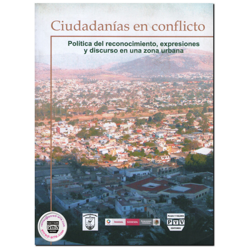 CIUDADANÍAS EN CONFLICTO, Política del reconocimiento, expresiones y discurso en una zona urbana, Jorge Hernández Díaz