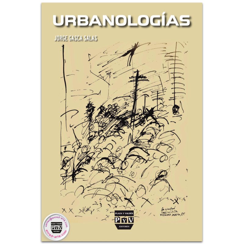 Urbanologías: Once ensayos para la investigación de lo urbano y la ciudad, Jorge Gasca Salas