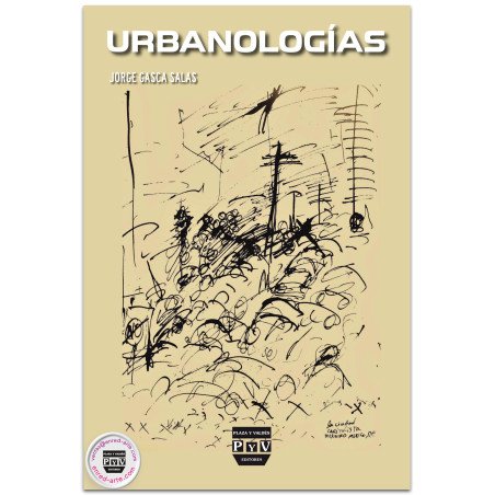 Urbanologías: Once ensayos para la investigación de lo urbano y la ciudad, Jorge Gasca Salas