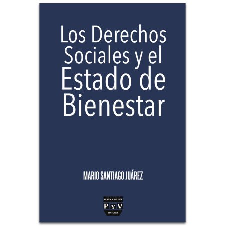 Los Derechos Sociales y el Estado de Bienestar - Mario Santiago Juárez