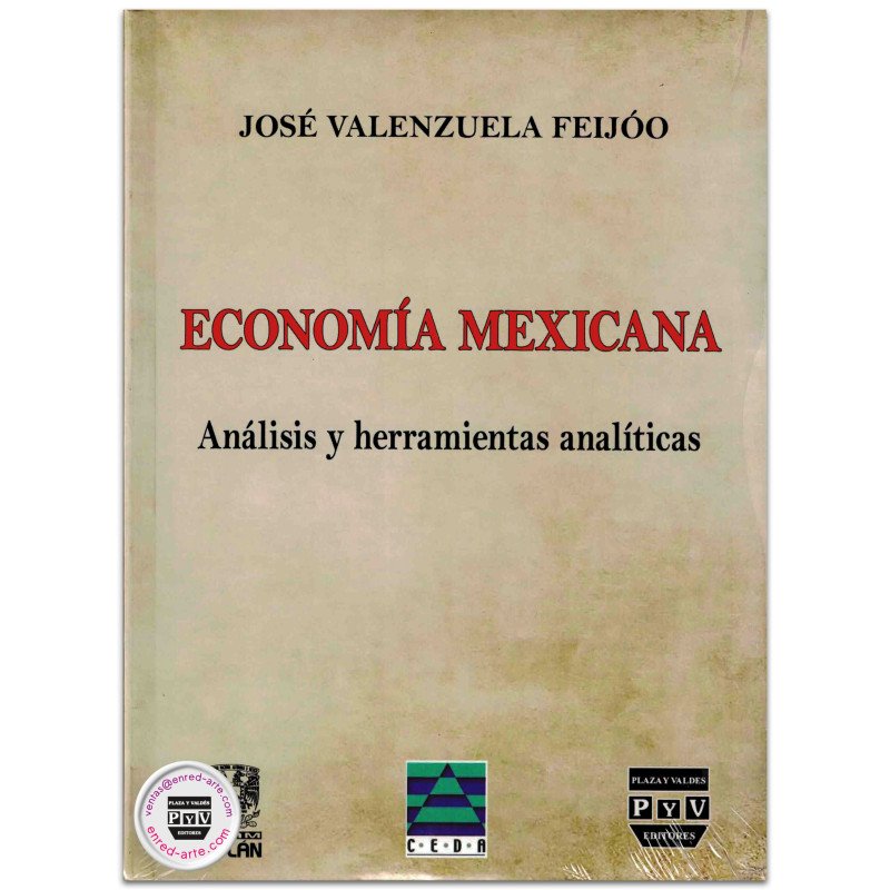 ECONOMÍA MEXICANA, Análisis y herramientas analíticas, José Valenzulea Feijóo