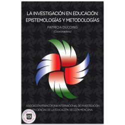 LA INVESTIGACIÓN EN EDUCACIÓN, Epistemologías y metodologías, Lilly Patricia Ducoing Watty