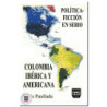 COLOMBIA, IBÉRICA Y AMERICANA, Política-ficción en serio, Luis Paullada