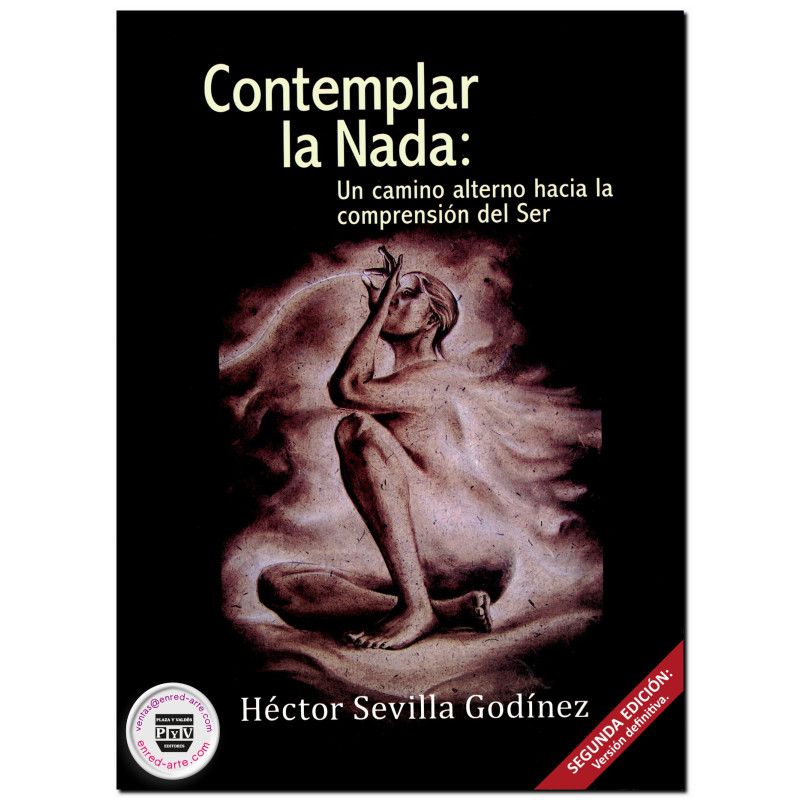CONTEMPLAR LA NADA: Un camino alterno hacia la comprensión del Ser, Héctor Sevilla Godínez