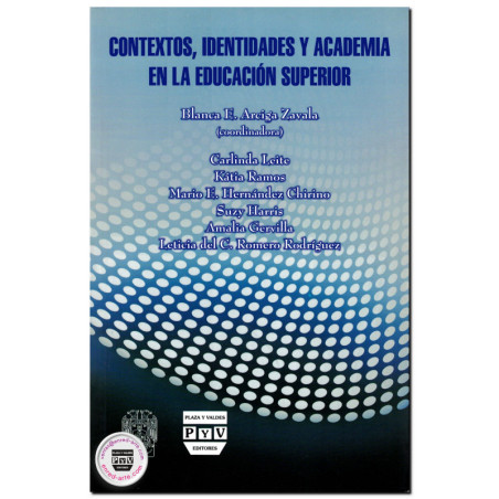 CONTEXTOS, IDENTIDADES Y ACADEMIA EN LA EDUCACIÓN SUPERIOR, Blanca E. Arciga Zavala