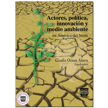 ACTORES, POLÍTICA, INNOVACIÓN Y MEDIO AMBIENTE EN AMÉRICA DEL NORTE, Claudia Anait Ocman Azueta