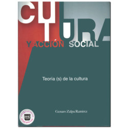 CULTURA Y ACCIÓN SOCIAL, Teoría(s) de la cultura, Genaro Zalpa Ramírez
