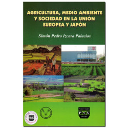 AGRICULTURA, MEDIO AMBIENTE Y SOCIEDAD EN LA UNIÓN EUROPEA Y JAPÓN, Simón Pedro Izcara Palacios