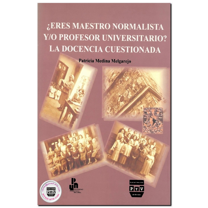 ¿ERES MAESTRO NORMALISTA Y/O PROFESOR UNIVERSITARIO?, La docencia cuestionada, Patricia Medina Melgarejo