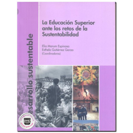 LA EDUCACIÓN SUPERIOR ANTE LOS RETOS DE LA SUSTENTABILIDAD, Desarrollo Sustentable, Esthela Gutiérrez Garza,Elia Marúm Espinosa,