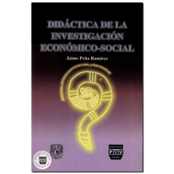 DIDÁCTICA DE LA INVESTIGACIÓN ECONÓMICO-SOCIAL, Jaime Peña Ramírez