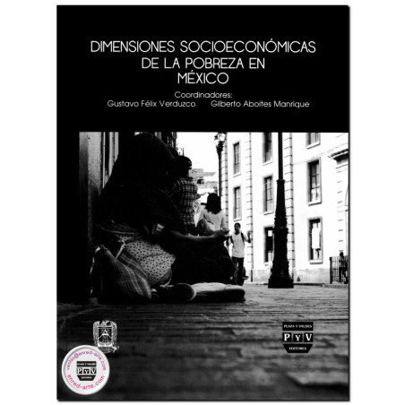 DIMENSIONES SOCIOECONÓMICAS DE LA POBREZA EN MÉXICO, Gustavo Felix Verduzco,Gilberto Aboites Manrique