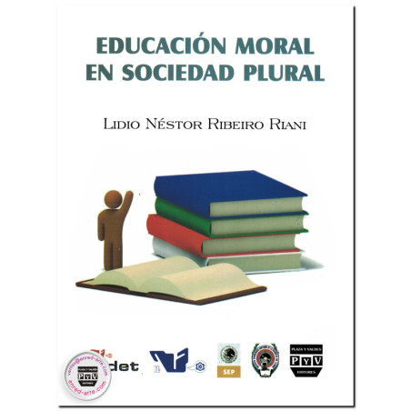 EDUCACIÓN MORAL EN SOCIEDAD PLURAL, Lidio Néstor Ribeiro Riani