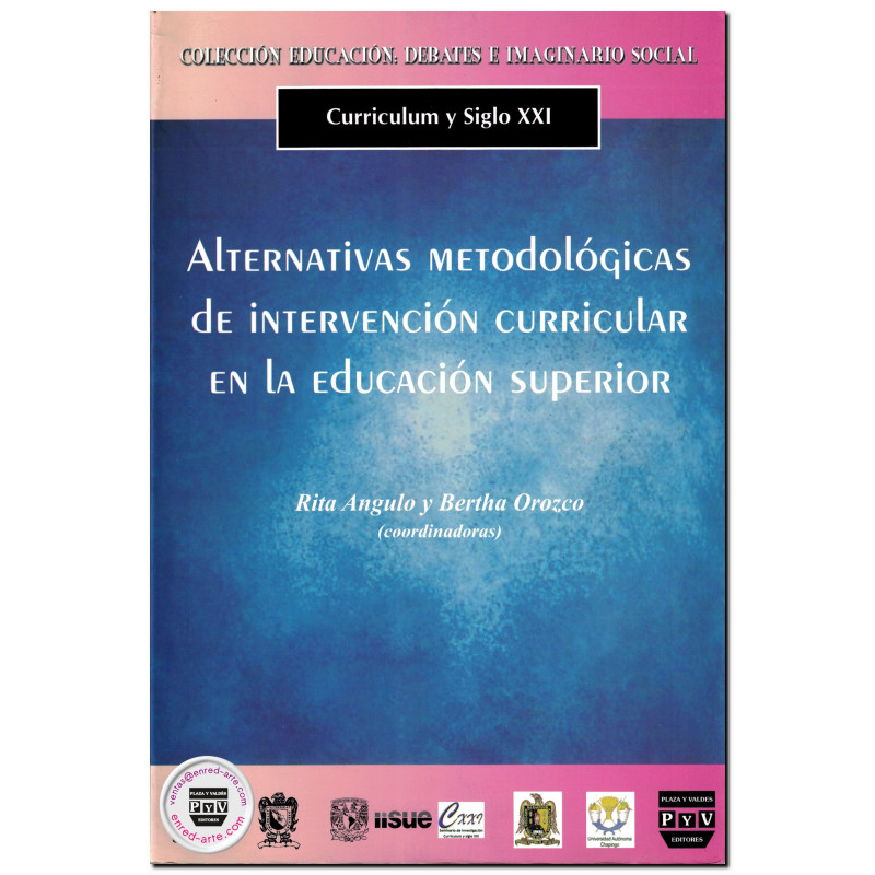 ALTERNATIVAS METODOLÓGICAS DE INTERVENCIÓN CURRICULAR EN LA EDUCACIÓN SUPERIOR, Rita Angulo Villanueva,Bertha Orozco Fuentes