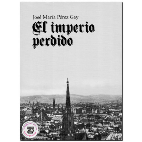 EL IMPERIO PERDIDO, José María Pérez Gay