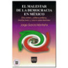 EL MALESTAR DE LA DEMOCRACIA EN MÉXICO, Elecciones, cultura política, instituciones y nuevo autoritarismo, Jorge García Montaño