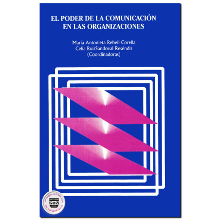 EL PODER DE LA COMUNICACIÓN EN LAS ORGANIZACIONES, María Antonieta Rebeil Corella