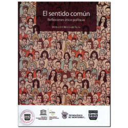 EL SENTIDO COMÚN, Reflexiones ético-políticas, Dora Elvira García González