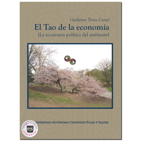 EL TAO DE LA ECONOMÍA, La economía política del ambiente, Guillermo Torres Carral