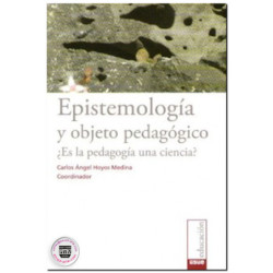EPISTEMOLOGÍA Y OBJETO PEDAGÓGICO, ¿es la pedagogía una ciencia?, Carlos Ángel Hoyos Medina