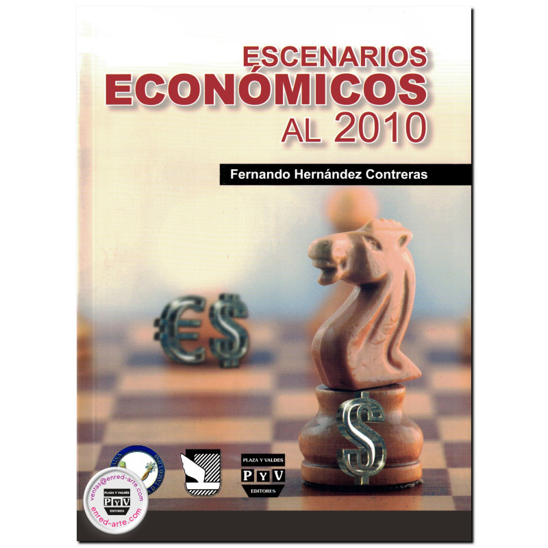 ESCENARIOS ECONÓMICOS AL 2010, Fernando Hernández Contreras