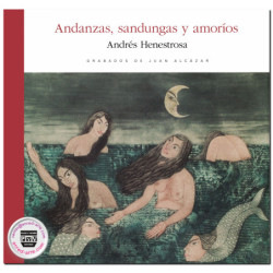 ANDANZAS, SANDUNGAS Y AMORÍOS, Andrés Henestrosa